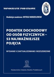 Okładka: Monografie Podatkowe: Podatek dochodowy od osób fizycznych - 53 najważniejsze pojęcia