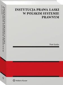 Okładka: Instytucja prawa łaski w polskim systemie prawnym. Zagadnienia wybrane