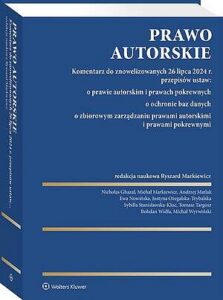 Okładka: Prawo autorskie. Komentarz do znowelizowanych 26 lipca 2024 r. przepisów ustaw: o prawie autorskim i prawach pokrewnych, o ochronie baz danych, o zbiorowym zarządzaniu prawami autorskimi i prawami pokrewnymi
