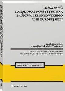 Okładka: Tożsamość narodowa i konstytucyjna państwa członkowskiego  Unii Europejskiej