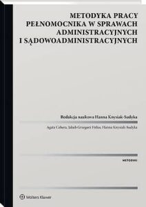 Okładka: Metodyka pracy pełnomocnika w sprawach administracyjnych i sądowoadministracyjnych