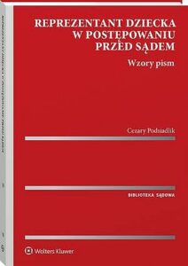 Okładka: Reprezentant dziecka w postępowaniu przed sądem. Wzory pism