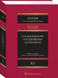 Okładka: System Prawa Karnego Procesowego. Tom 15. Pozakodeksowe postępowania szczególne. Odpowiednie stosowanie przepisów Kodeksu postępowania karnego w innych ustawach