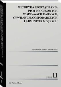 Okładka: Metodyka sporządzania pism procesowych w sprawach karnych, cywilnych, gospodarczych i administracyjnych