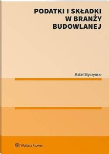 Okładka: Podatki i składki w branży budowlanej