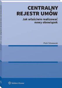 Okładka: Centralny Rejestr Umów - jak właściwie realizować nowy obowiązek