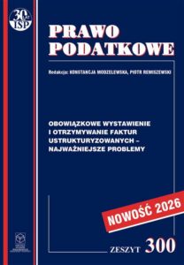 Okładka: Obowiązkowe wystawianie i otrzymywanie faktur ustrukturyzowanych najważniejsze problemy