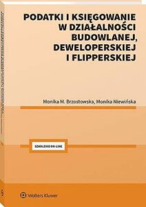 Okładka: Podatki i księgowanie w działalności budowlanej, deweloperskiej i flipperskiej