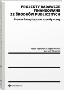 Okładka: Projekty badawcze finansowane ze środków publicznych. Prawne i merytoryczne aspekty oceny