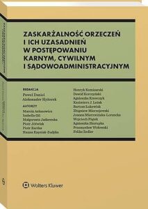 Okładka: Zaskarżalność orzeczeń i ich uzasadnień w postępowaniu karnym, cywilnym i sądowoadministracyjnym