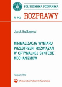 Okładka: Minimalizacja wymiaru przestrzeni rozwiązań w optymalnej syntezie mechanizmów
