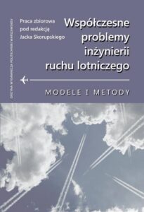 Okładka: Współczesne problemy inżynierii ruchu lotniczego. Modele i metody