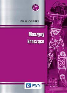 Okładka: Maszyny kroczące. Podstawy, projektowanie, sterowanie i wzorce biologiczne
