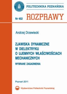 Okładka: Zjawiska dynamiczne w dielektryku o ujemnych właściwościach mechanicznych. Wybrane zagadnienia