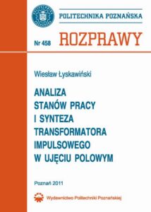 Okładka: Analiza stanów pracy i synteza transformatora impulsowego w ujęciu polowym