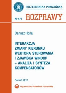 Okładka: Interakcja zmiany kierunku wektora sterowania i zjawiska windup – analiza i synteza kompensatorów
