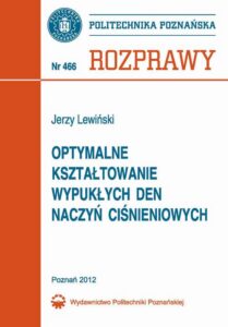 Okładka: Optymalne kształtowanie wypukłych den naczyń ciśnieniowych