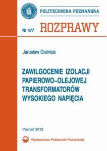Okładka: Zawilgocenie izolacji papierowo-olejowej transformatorów wysokiego napięcia