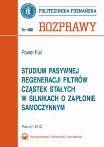 Okładka: Studium pasywnej regeneracji filtrów cząstek stałych w silnikach o zapłonie samoczynnym
