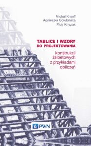 Okładka: Tablice i wzory do projektowania konstrukcji żelbetowych z przykładami obliczeń