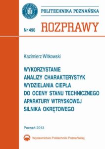 Okładka: Wykorzystanie analizy charakterystyk wydzielania ciepła do oceny stanu technicznego aparatury wtryskowej silnika okrętowego