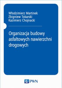 Okładka: Organizacja budowy asfaltowych nawierzchni drogowych