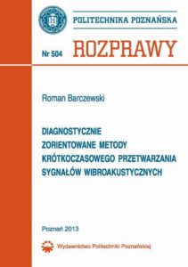 Okładka: Diagnostycznie zorientowane metody krótkoczasowego przetwarzania sygnałów wibroakustycznych