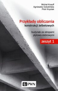 Okładka: Przykłady obliczania konstrukcji żelbetowych. Zeszyt 1. Budynek ze stropami płytowo-żebrowymi