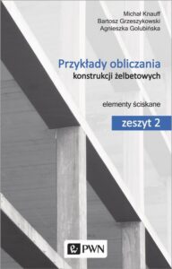 Okładka: Przykłady obliczania konstrukcji żelbetowych. Zeszyt 2. Elementy ściskane