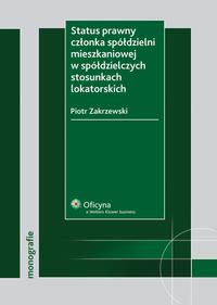 Okładka: Status prawny członka spółdzielni mieszkaniowej w spółdzielczych stosunkach lokatorskich