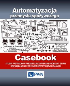 Okładka: Automatyzacja przemysłu spożywczego - Casebook