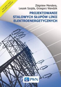Okładka: Projektowanie stalowych słupów linii elektroenergetycznych
