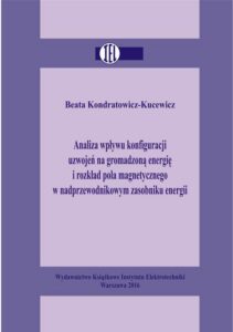 Okładka: Analiza wpływu konfiguracji uzwojeń na gromadzoną energię i rozkład pola magnetycznego w nadprzewodnikowym zasobniku energii