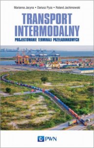 Okładka: Transport intermodalny. Projektowanie terminali przeładunkowych