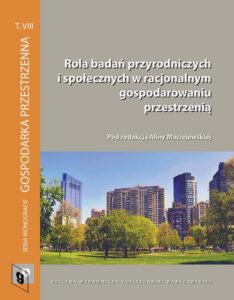 Okładka: Rola badań przyrodniczych i społecznych w racjonalnym gospodarowaniu przestrzenią