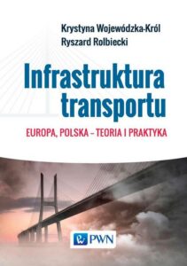 Okładka: Infrastruktura transportu. Europa, Polska – teoria i praktyka