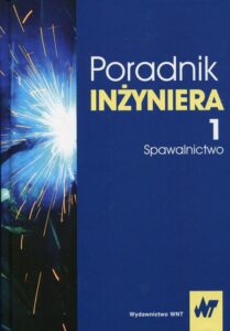 Okładka: Poradnik inżyniera Tom 1. Spawalnictwo