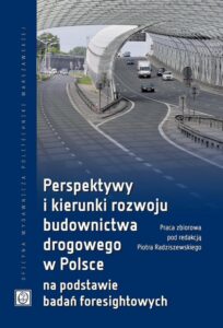 Okładka: Perspektywy i kierunki rozwoju budownictwa drogowego w Polsce na podstawie badań foresightowych