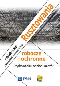 Okładka: Rusztowania robocze i ochronne. użytkowanie – odbiór – nadzór