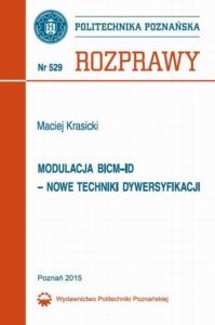Okładka: Modulacja BICM-ID-Nowe Techniki Dywersyfikacji. Rozprawy Nr 529