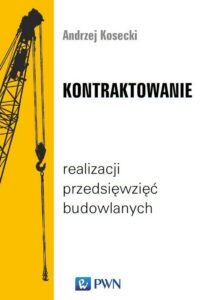 Okładka: Kontraktowanie realizacji przedsięwzięć budowlanych