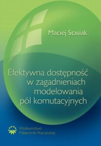 Okładka: Efektywna dostępność w zagadnieniach modelowania pól komutacyjnych