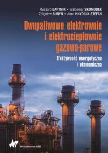 Okładka: Dwupaliwowe elektrownie i elektrociepłownie gazowo-parowe. Efektywność energetyczna i ekonomiczna