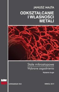 Okładka: Odkształcanie i własności metali. Stale mikrostopowe. Wybrane zagadnienia.
