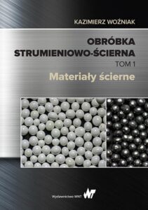 Okładka: Obróbka strumieniowo-ścierna. Tom 1. Materiały ścierne
