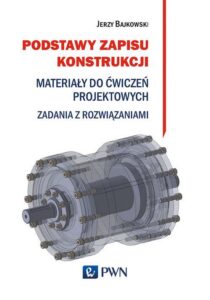 Okładka: Podstawy zapisu konstrukcji. Materiały do ćwiczeń projektowych. Zadania z rozwiązaniami