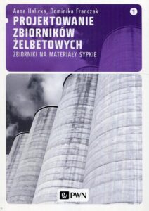 Okładka: Projektowanie zbiorników żelbetowych, t. 1. Zbiorniki na materiały sypkie. Zbiorniki na materiały sypkie