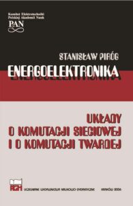 Okładka: ENERGOELEKTRONIKA UKŁADY O KOMUTACJI SIECIOWEJ I O KOMUTACJI TWARDEJ