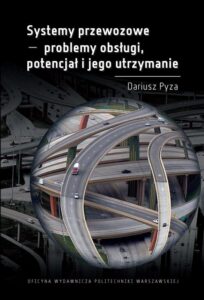 Okładka: Systemy przewozowe - problemy obsługi, potencjał i jego utrzymanie