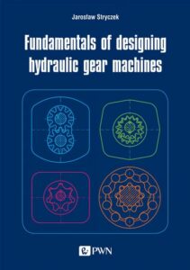 Okładka: Fundamentals of designing hydraulic gear machines